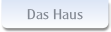 Das Haus.